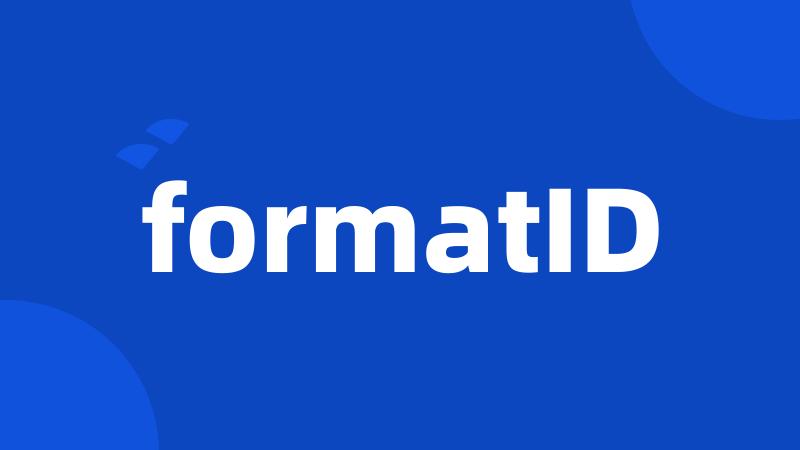 formatID