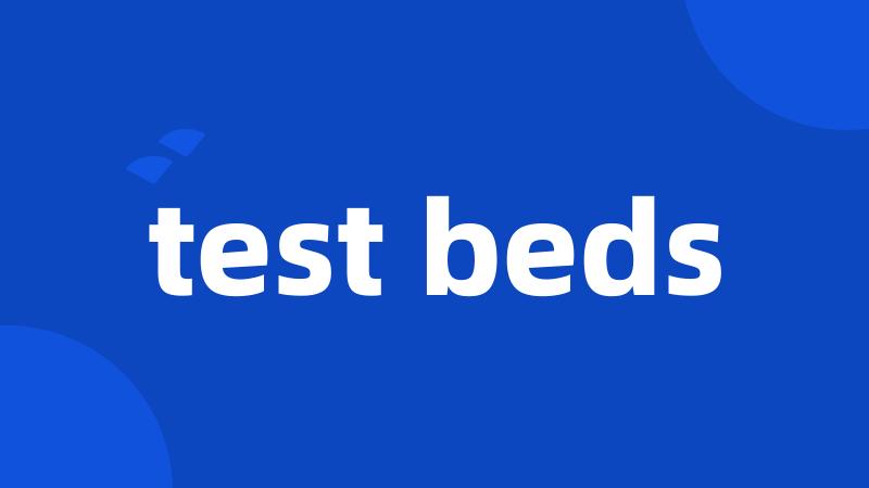 test beds