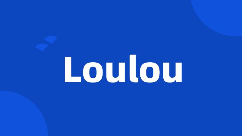 Loulou