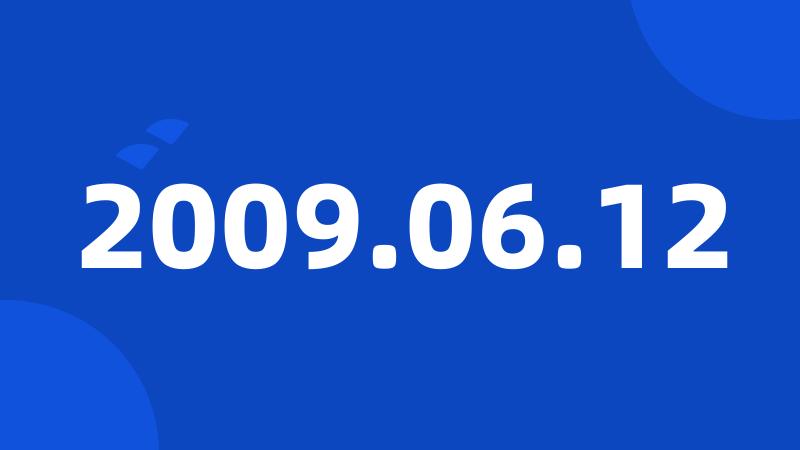 2009.06.12