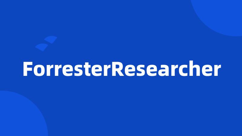 ForresterResearcher