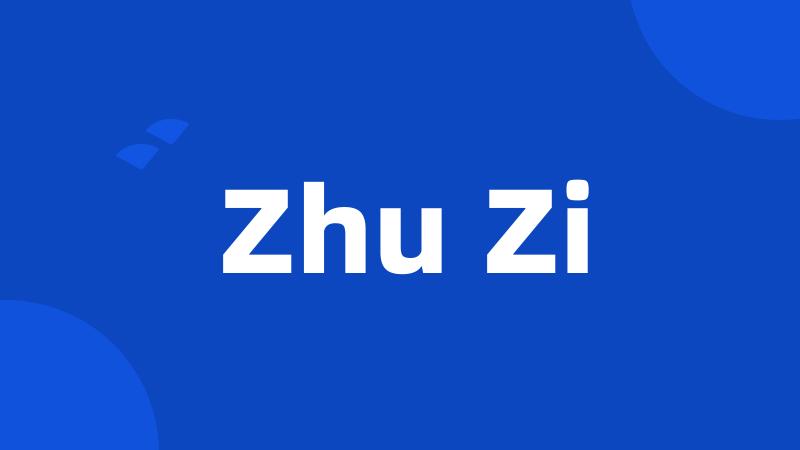 Zhu Zi