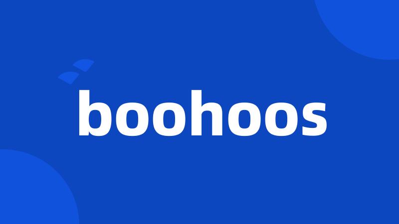 boohoos
