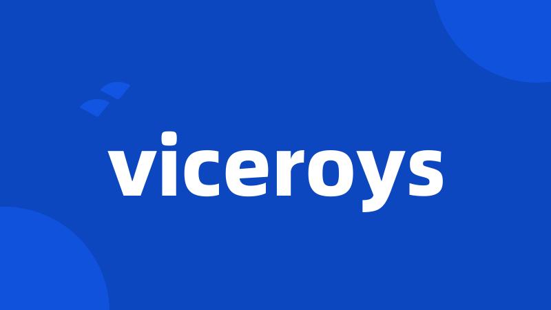 viceroys