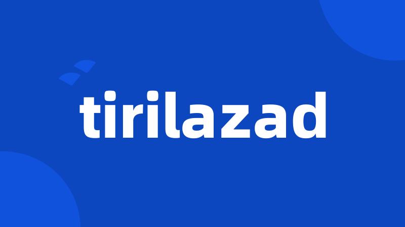 tirilazad