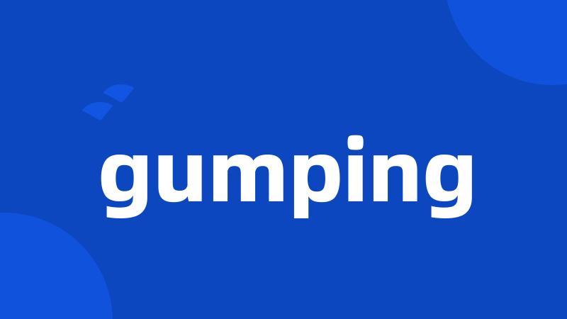 gumping