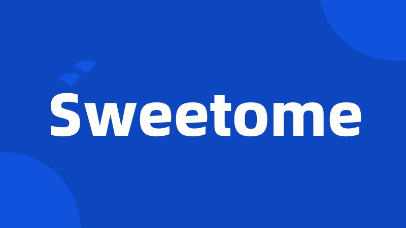 Sweetome