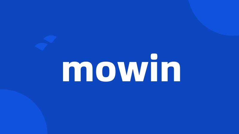 mowin