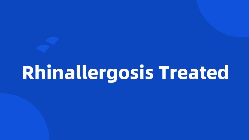 Rhinallergosis Treated
