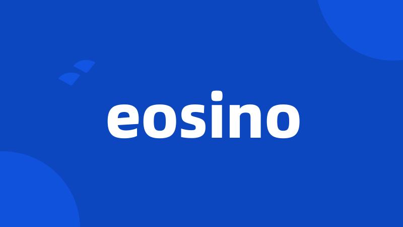 eosino