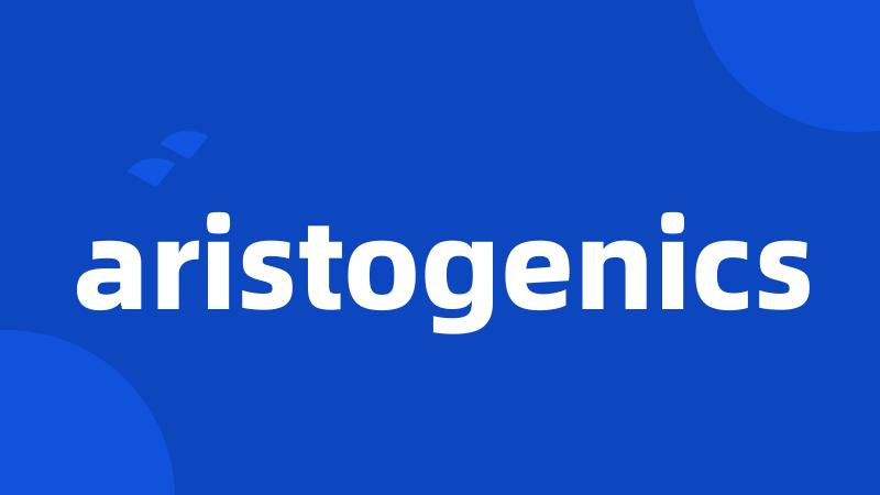 aristogenics