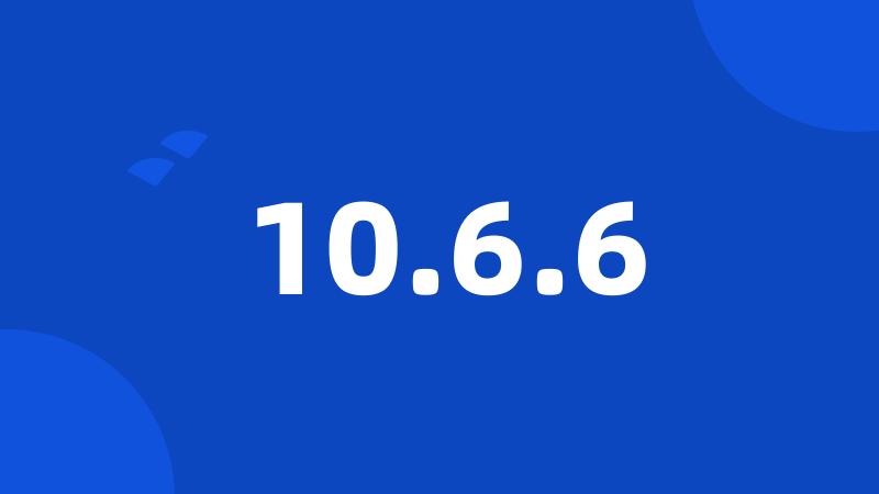 10.6.6