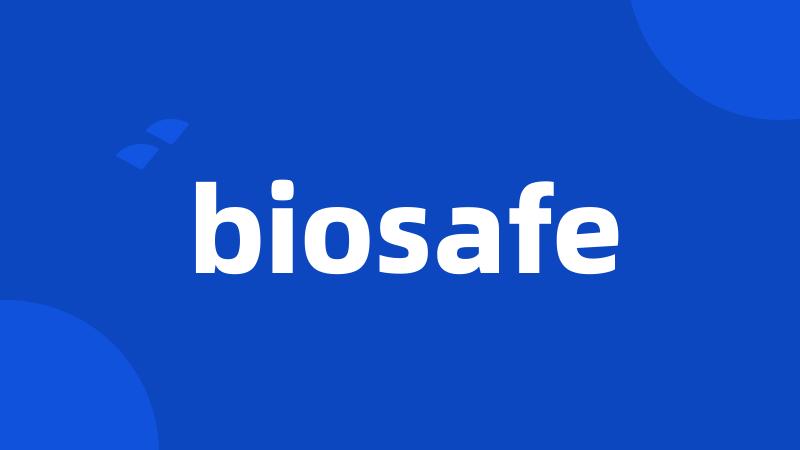 biosafe