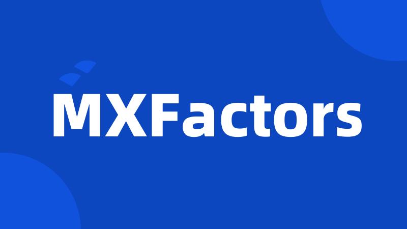 MXFactors