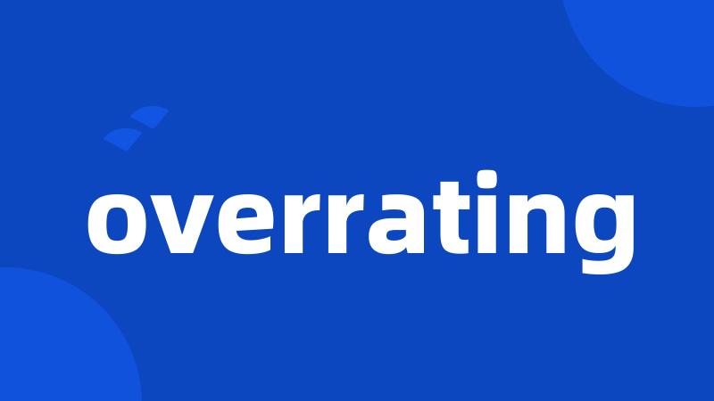 overrating