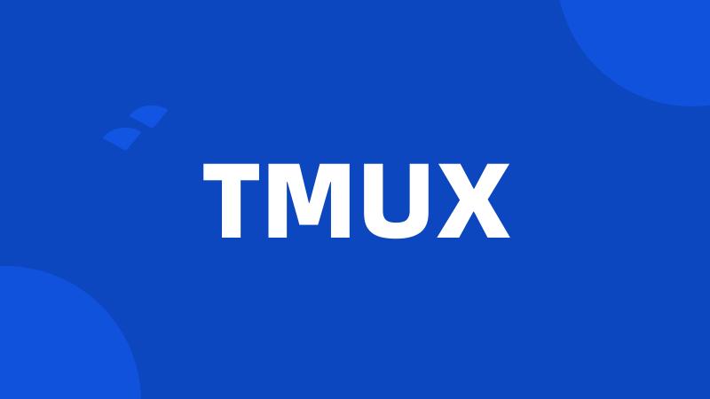 TMUX