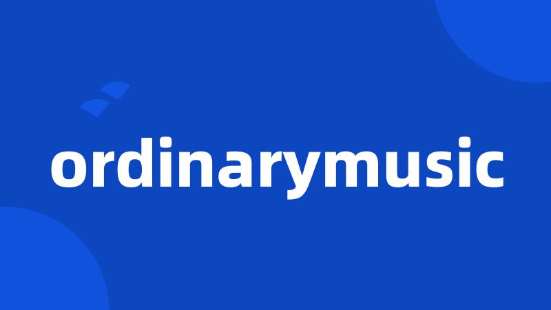 ordinarymusic