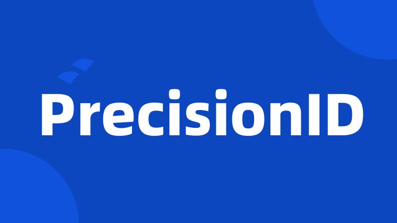 PrecisionID