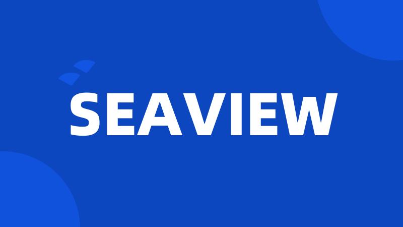 SEAVIEW