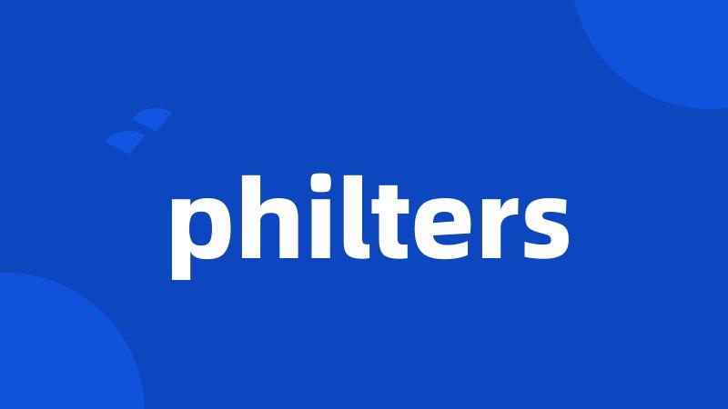 philters