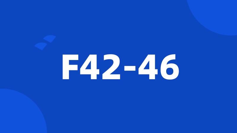 F42-46