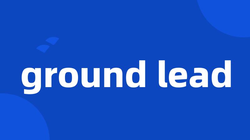 ground lead