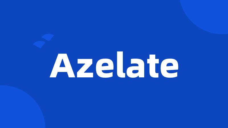 Azelate