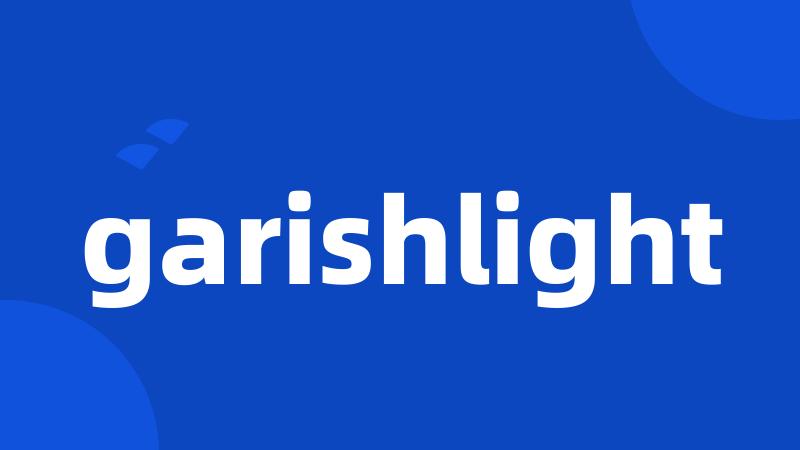 garishlight