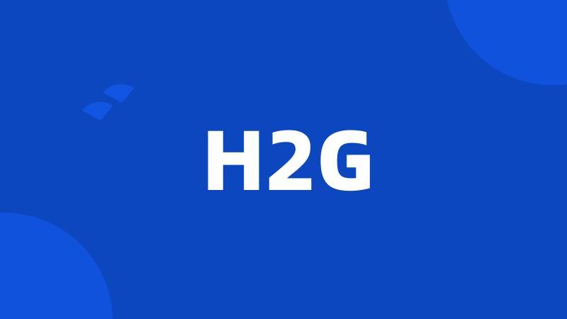 H2G