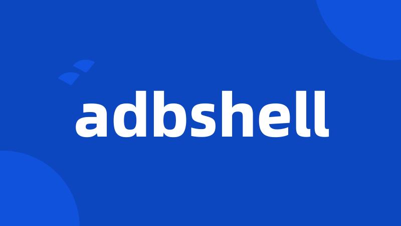 adbshell