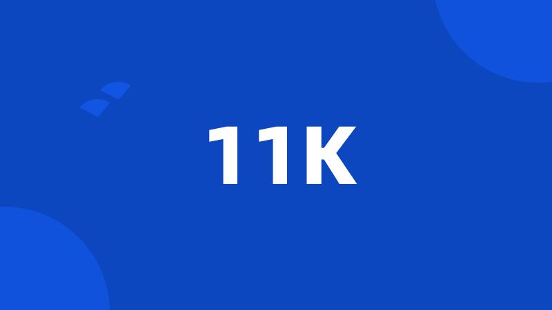 11K