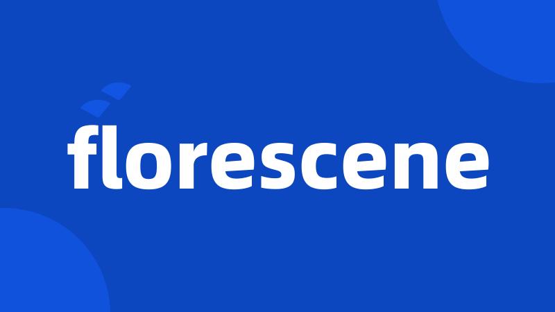 florescene