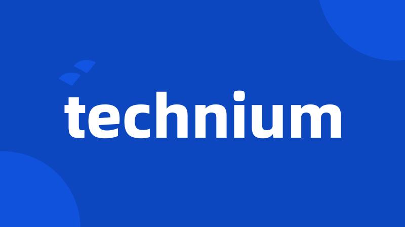 technium