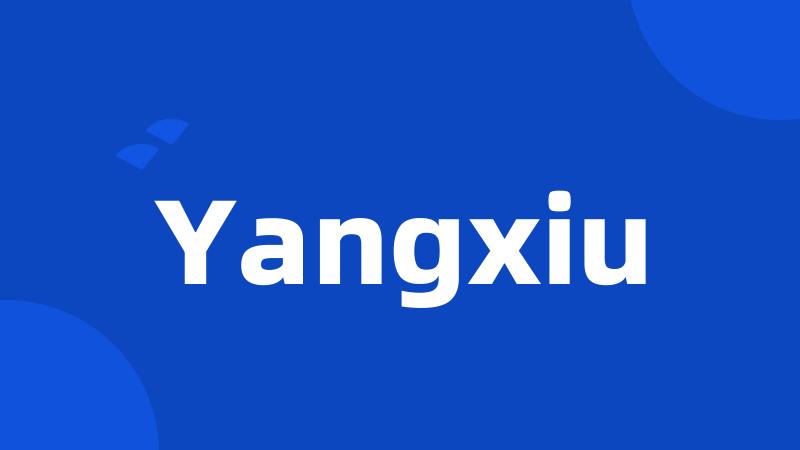 Yangxiu