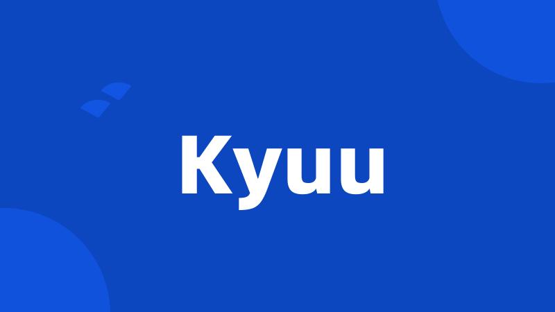 Kyuu