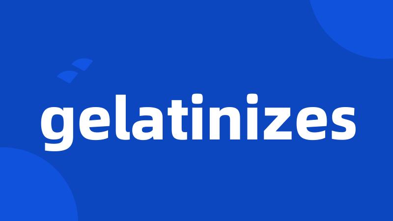 gelatinizes