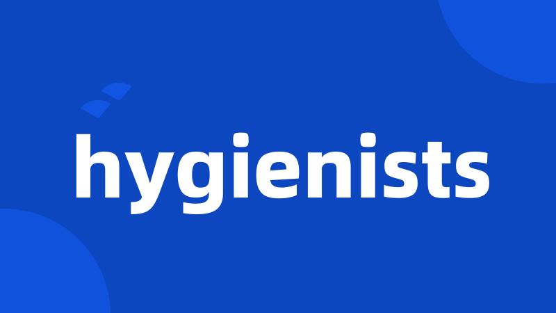 hygienists