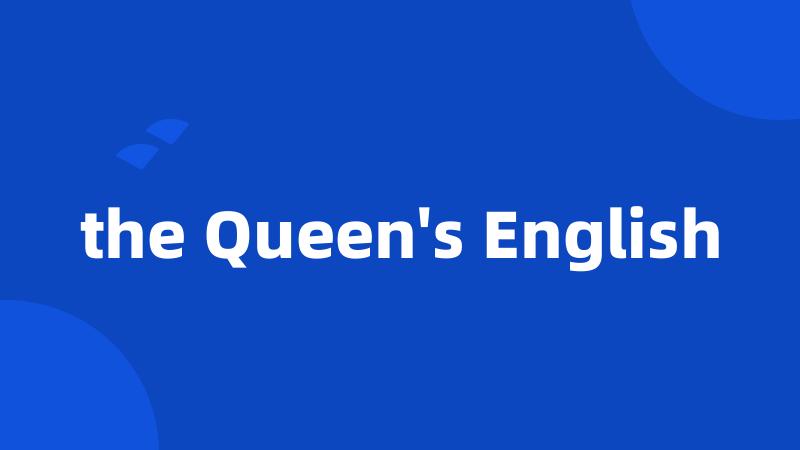 the Queen's English