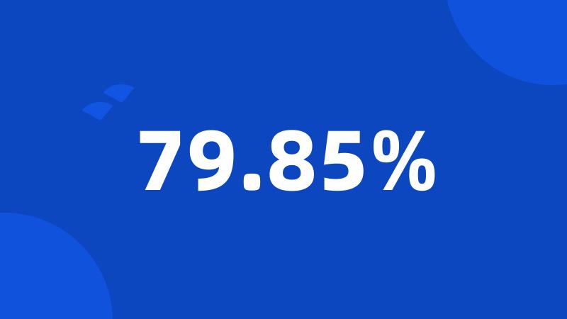 79.85%