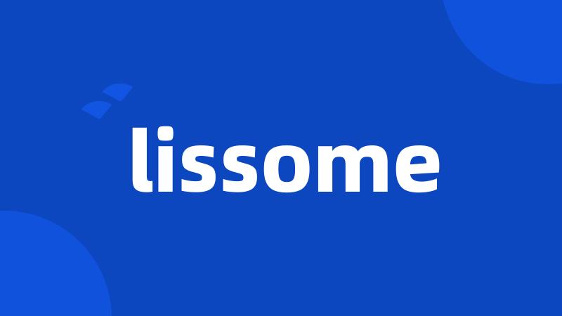 lissome