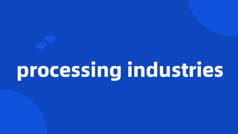 processing industries