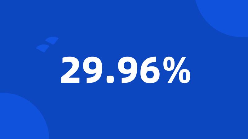 29.96%