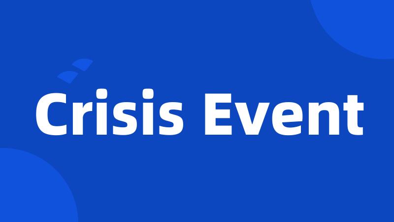 Crisis Event