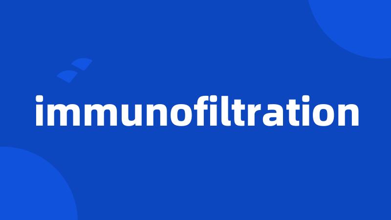 immunofiltration