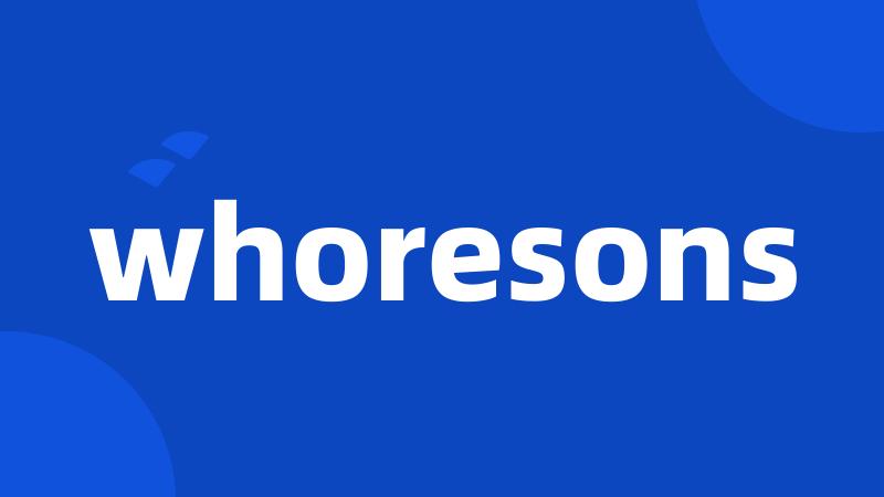 whoresons