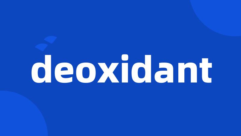 deoxidant