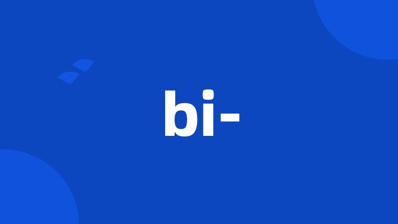 bi-