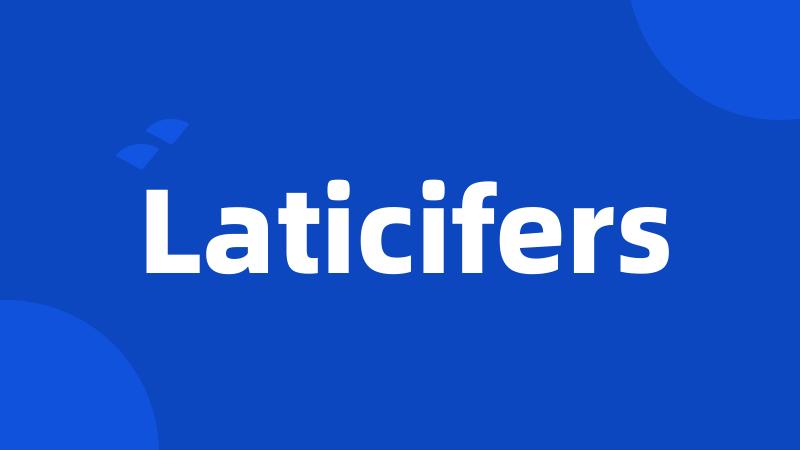 Laticifers