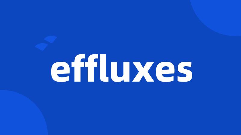 effluxes