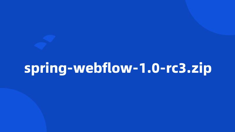 spring-webflow-1.0-rc3.zip